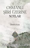 Osmanlı Şiiri Üzerine Notlar