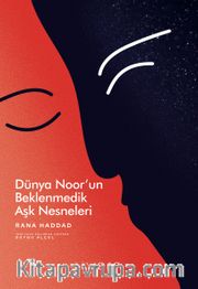 Dünya Noor’un Beklenmedik Aşk Nesneleri 