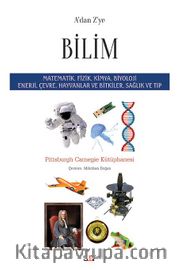 A'dan Z'ye Bilim <br /> Matematik, Fizik, Kimya, Biyoloji Enerji, Çevre, Hayvanlar ve Bitkiler, Sağlık ve Tıp