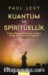 Kuantum ve Spiritüellik & Kadim Bilgelik Anlatılarını Modern Fiziğin Kavramlarıyla Okumak
