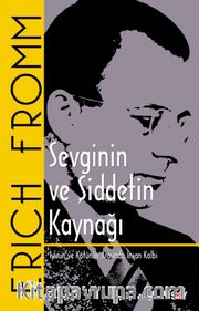 Sevginin ve Şiddetin Kaynağı (Klasik Kapak)