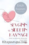 Sevginin ve Şiddetin Kaynağı (Modern Kapak) & İyinin ve Kötünün Arasında İnsan Kalbi