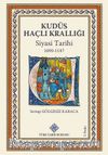 Kudüs Haçlı Krallığı Siyasi Tarihi (1099-1187)