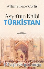 Asya’nın Kalbi Türkistan
