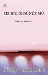 Siz Hiç Öldünüz mü