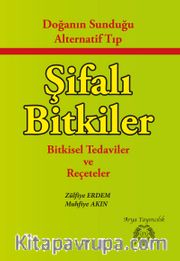 Şifalı Bitkiler <br /> Doğanın Sunduğu Alternatif Tıp