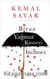 Biraz Yağmur Kimseyi İncitmez