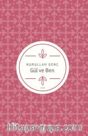 Gül ve Ben
