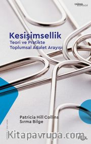 Kesişimsellik  <br /> Teori ve Pratikte Toplumsal Adalet Arayışı
