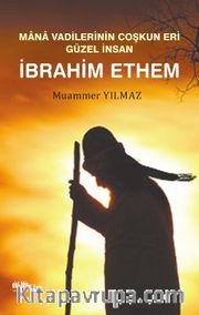 Mana Vadilerinin Coşkun Eri  Güzel İnsan İbrahim Ethem