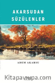 Akarsu’dan Süzülenler
