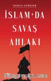 İslam’da Savaş Ahlakı
