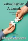Yakın İlişkileri Anlamak: Romantik İlişkilerin Doğası