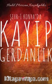 Şehr-i Konya’da Kayıp Gerdanlık