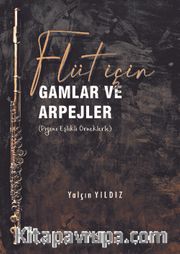 Flüt için Gamlar ve Arpejler (Piyano Eşlikli örneklerle)