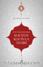 Kur’an’ı Anlama Yöntemi Olarak Kur'an'ın Kur'an'la Tefsiri