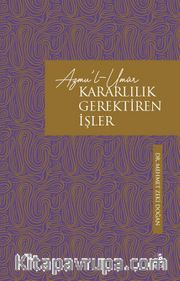 Azmu'l-Umûr / Kararlılık Gerektiren İşler