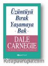 Üzüntüyü Bırak Yaşamaya Bak
