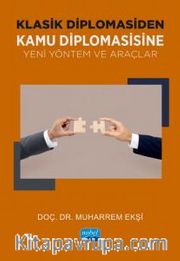 Klasik Diplomasiden Kamu Diplomasisine Yeni Yöntem ve Araçlar