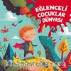 Eğlenceli Çocuklar Dünyası