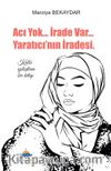 Acı Yok İrade Var Yaratıcının İradesi