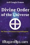 Divine Order Of The Universe & The Theory Of Existence From Nothingness