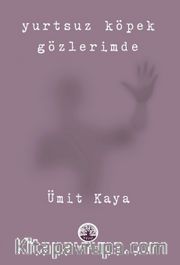 Yurtsuz Köpek Gözlerimde