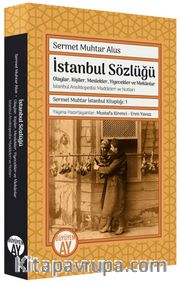 İstanbul Sözlüğü Olaylar, Kişiler, Meslekler, Yiyecekler ve Mekanlar / İstanbul Ansiklopedisi Maddeleri ve Notları Sermet Muhtar İstanbul Kitaplığı: 1