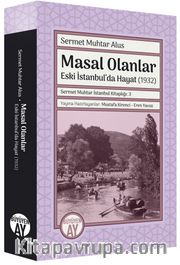 Masal Olanlar Eski İstanbul’da Hayat-(1932) / Sermet Muhtar İstanbul Kitaplığı: 3