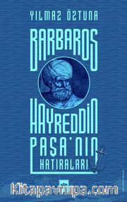 Barbaros Hayreddin Paşa’nın Hatıraları
