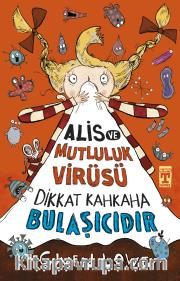 Alis ve Mutluluk Virüsü <br /> Dikkat Kahkaha Bulaşıcıdır