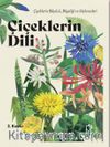 Çiçeklerin Dili: Çiçeklerin Büyüsü, Bilgeliği ve Söylenceleri