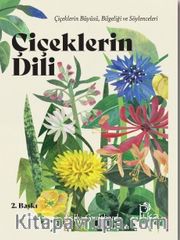 Çiçeklerin Dili: Çiçeklerin Büyüsü, Bilgeliği ve Söylenceleri