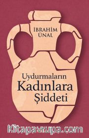 Uydurmaların Kadınlara Şiddeti