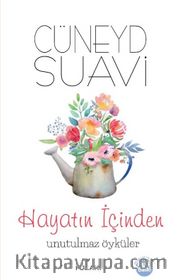 Hayatın İçinden Unutulmaz Öyküler