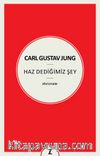 Carl Gustav Jung : Haz Dediğimiz Şey