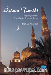 İslam Tarihi <br /> Başlangıcından Emevîlerin Sonuna Kadar