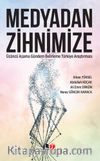 Medyadan Zihnimize & Üçüncü Aşama Gündem Belirleme Türkiye Araştırması