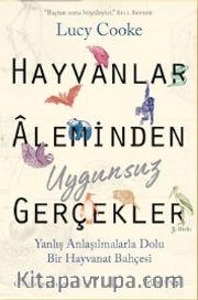 Hayvanlar Aleminden Uygunsuz Gerçekler <br /> Yanlış Anlaşılmalarla Dolu Bir Hayvanat Bahçesi