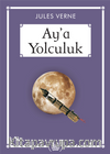 Ay’a Yolculuk (Gökkuşağı Cep Kitap)