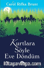 Kurtlara Söyle Eve Döndüm