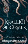Krallığı Öldürmek (Karton Kapak)