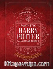 Unofficial Harry Potter Fantastik Canavarlar Rehberi