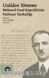 Usulden Yönteme: Mehmed Fuad Köprülü'nün Edebiyat Tarihçiliği