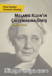 Melanie Klein’ın Çalışmasına Giriş