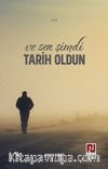 Ve Sen Şimdi Tarih Oldun