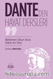 Dante’den Hayat Dersleri <br /> Beklenen Okun Acısı Daha Az Olur