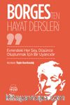 Borges’ten Hayat Dersleri & Evrendeki Her Şey, Düşünce Oluşturmak İçin Bir Uyarıcıdır