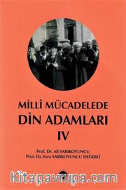 Milli Mücadelede Din Adamları Cilt IV