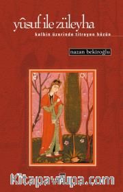 Yusuf ile Züleyha (Kalbin Üzerinde Titreyen Hüzün)